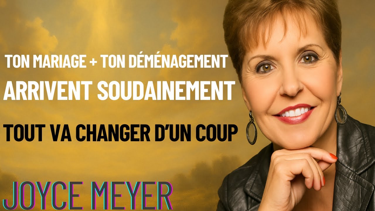 Ton Mariage et Ton Déménagement Arrivent Soudainement ! Dieu Change Tout Pour Toi