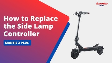 Kaabo Mantis X Plus丨How to Replace the Side Lamp Controller