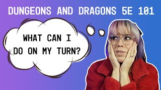 DND 101 - What can you do on your turn