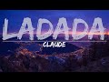 Claude  ladada lyrics  full audio 4k