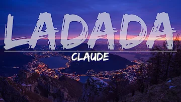 Claude - Ladada (Lyrics) - Full Audio, 4k Video