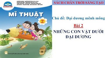 Mỹ thuật lớp 2 -  Bài 2 Những con vật dưới đại dương | Sách Chân trời sáng tạo | 10 phút học bài