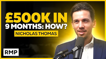 From Zero to £500K+ in 9 Months: Nicholas’s Proven Strategies For Success