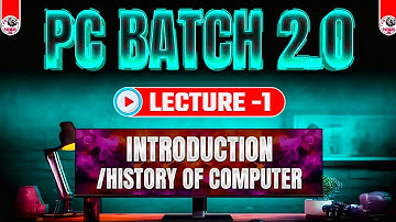 INTRODUCTION / HISTORY OF COMPUTER | LECTURE - 1 | PC BATCH 2.O | AMAN SIR | PARMAR SSC