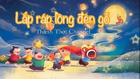 Lắp ráp lồng đèn gỗ đón Trung Thu 2022 - Lồng đèn handmade (DIY) #diy #trungthu2022 #trungthu