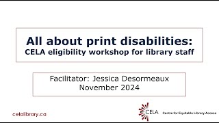All about print disabilities: CELA eligibility workshop for library staff