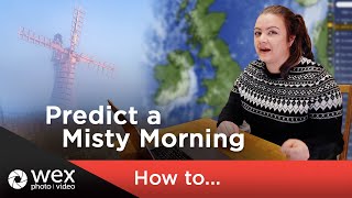 How to Predict Misty Mornings for Photography
