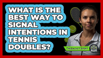 What Is The Best Way To Signal Intentions In Tennis Doubles? - The Racket Xpert
