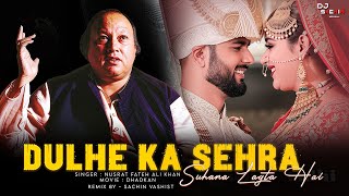 Dulhe Ka Sehra Suhana Lagta Hai Remix Dj Sachin Vashist Nusrat Fateh Ali Khan Dhadkan