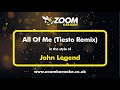 John Legend - All Of Me (Tiesto Remix) - Karaoke Version from Zoom Karaoke