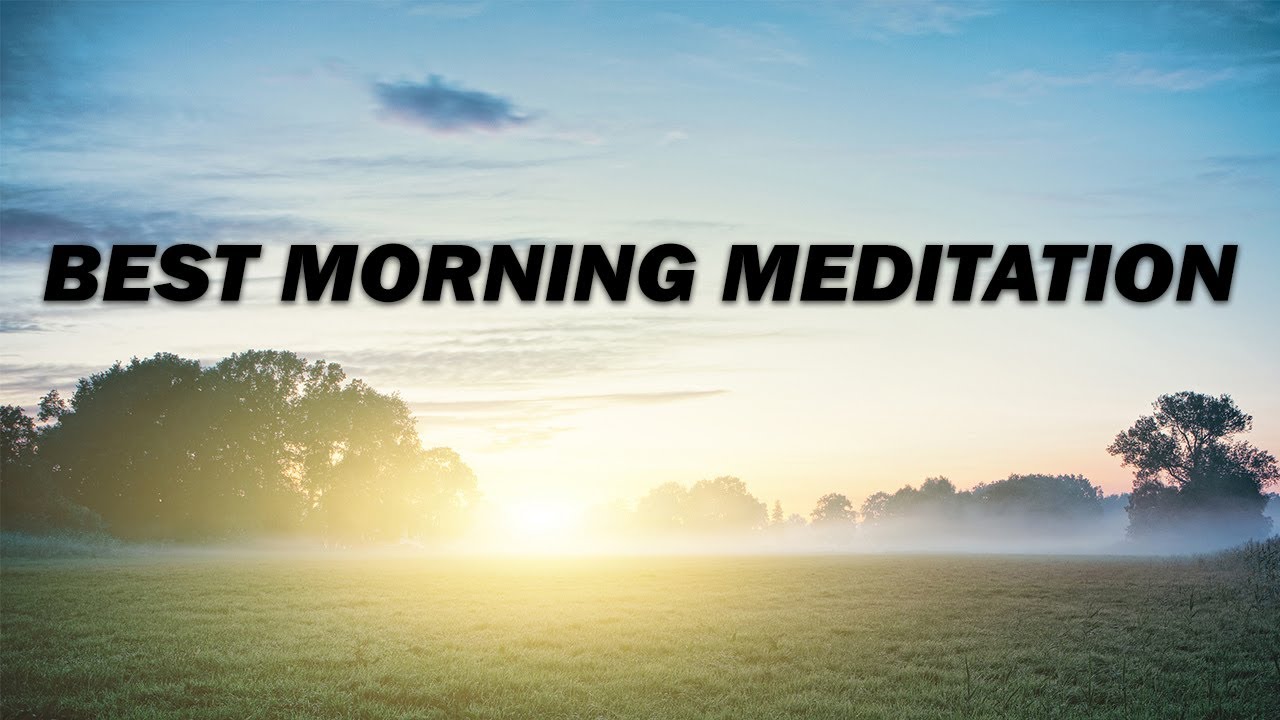 BEST MORNING MEDITATION | MEDITATION MUSIC FOR EVERYDAY | 528 HZ Boost ...