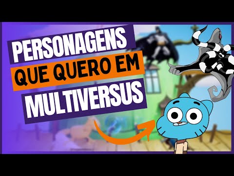 Multiversus  Personagens que queremos ver no jogo