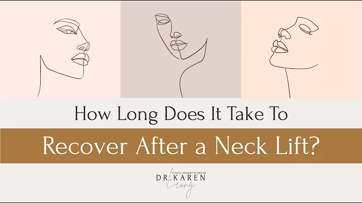 How Long Does It Take To Recover After a Neck Lift? - Dr. Karen Leong