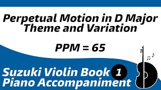 Suzuki Violin Book 1 | Perpetual Motion in D Major | Theme and Variation | Piano Acc. | PPM = 65