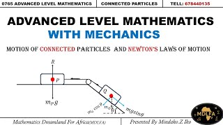 ADVANCED LEVEL MATHEMATICS WITH MECHANICS || CONNECTED PARTICLES AND NEWTON'S LAWS OF MOTION