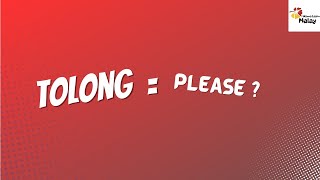 Learn Malay - Using Tolong To Mean Please