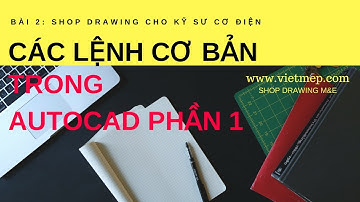 Các lệnh Cad cho vẽ shopdrawing phần 1 -  shop drawing cơ điện