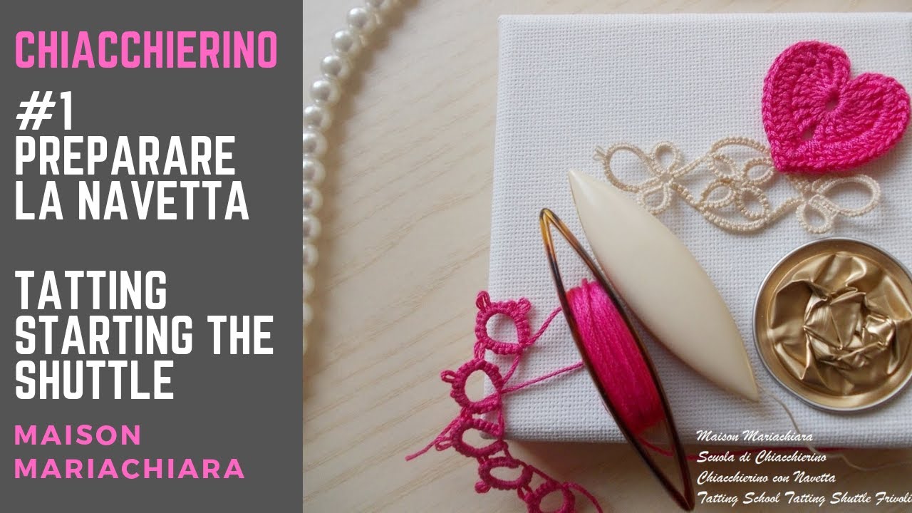 Lezioni di Chiacchierino #1 - Preparare la Navetta | Tatting Starting the Shuttle