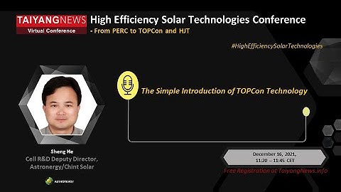 Dr Sheng He, Astronergy Chint Solar: The Simple Introduction of TopCon Technology