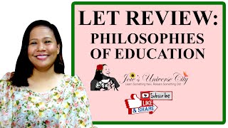 LET Review | Teaching Profession | Philosophies Of Education | Joie's Universe City