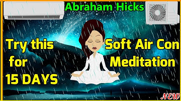 Softest Air Conditioner Meditation Inspired by Abraham Hicks🙏| The Central Air