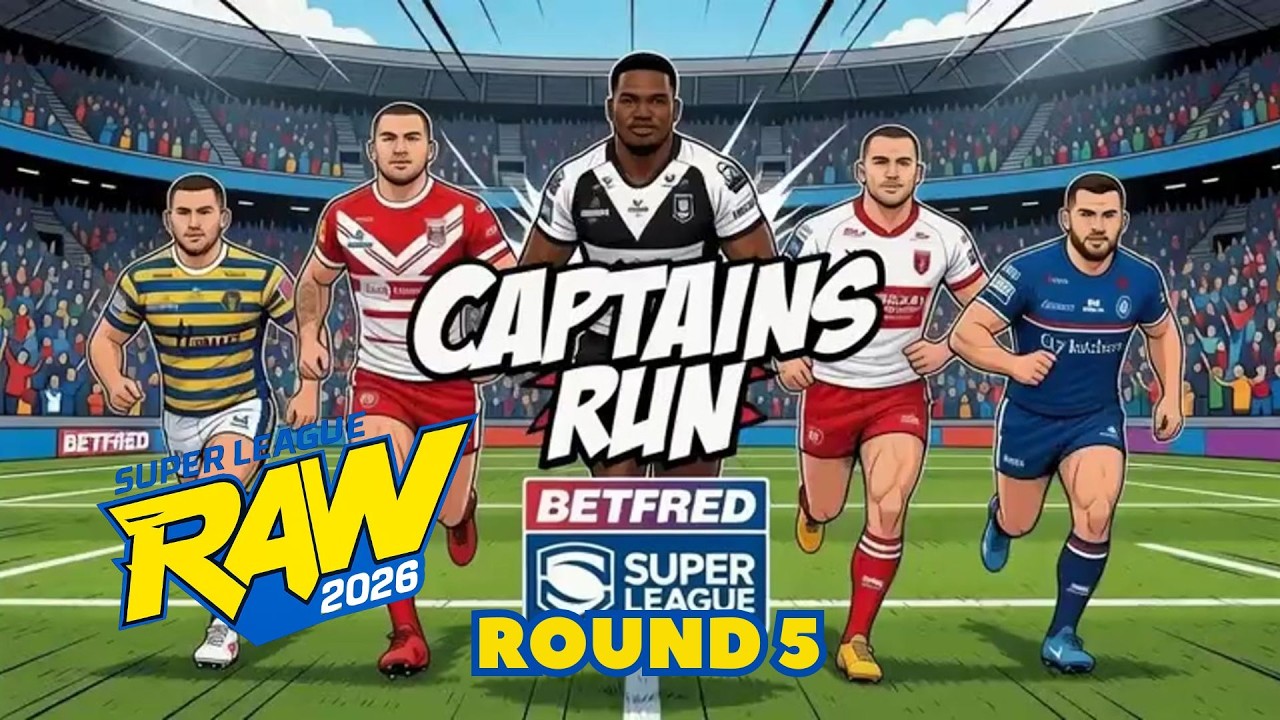 Captain’s Run: Super League Raw Calls It – Toulouse & Giants to Win | ROUND 5 Betfred Super League