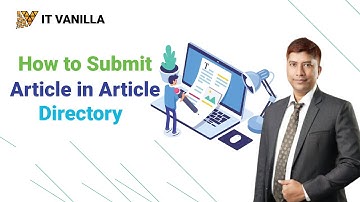 How to Submit Article in Article Directory Sites | IT Vanilla Official
