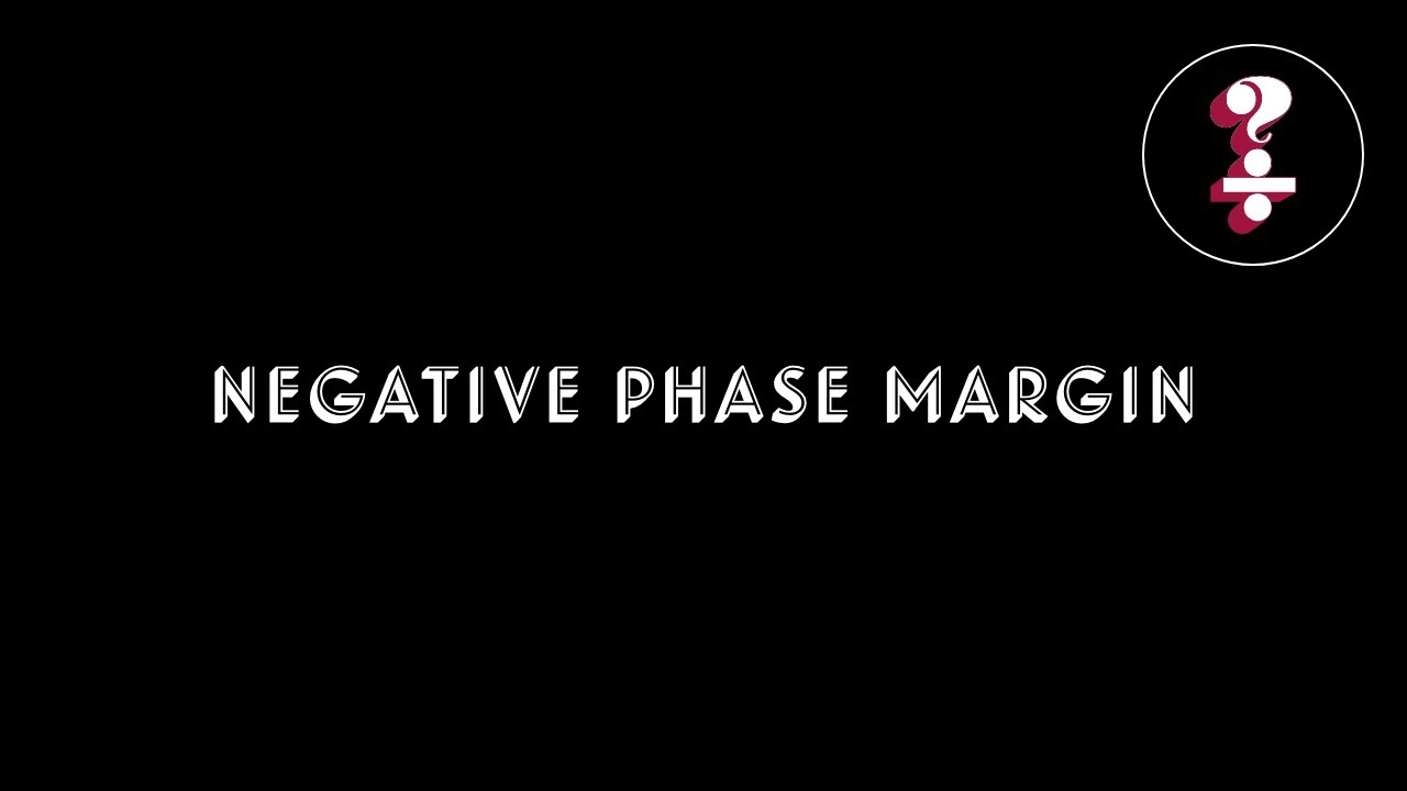 Mystery Math - Negative Phase Margin