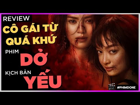 Review Cô Gái Từ Quá Khứ - Phim DỞ Kịch bản YẾU [MovieReviewNe - DLDBTT]