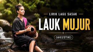 Lyrics of the Sasak song _Lauk Mujur (acoustic)