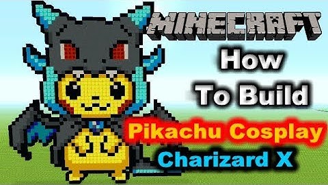 Minecraft Tutorial - Pikachu/Mega Charizard X Cosplay (Pokemon)