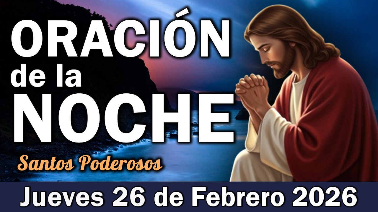 Oración de la Noche de Hoy Jueves 26 de Febrero l Descansa Bajo la Cobertura de Dios