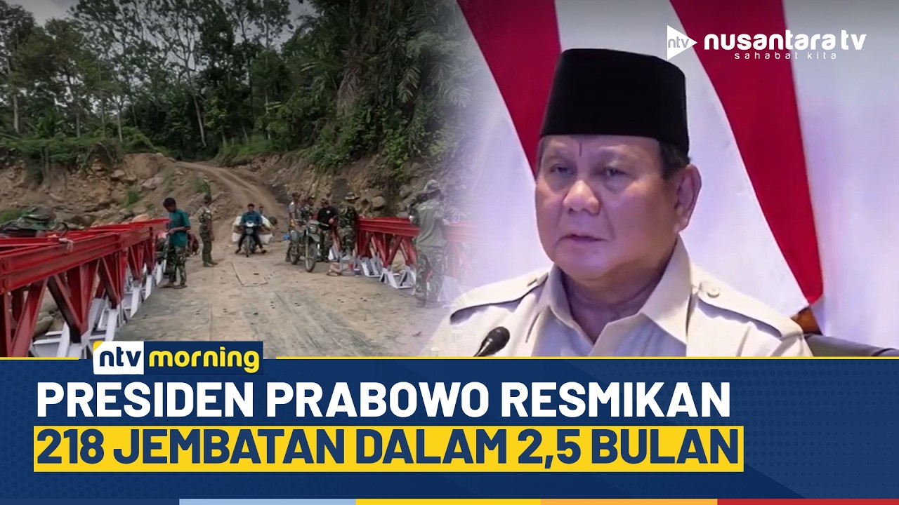 Pemerintah Rampungkan Pembangunan 218 Jembatan di Daerah Terpencil dalam 2,5 Bulan | NTV MORNING
