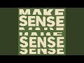 Make Sense (feat. Chris Bates)