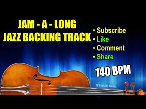 jazz-backing-track---practice-violin,-fiddle,-saxophone,-upright-bass,-guitar,-piano,-drums-140-bpm