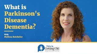 What is Parkinson's Disease Dementia?