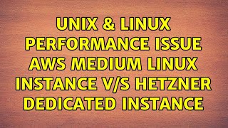 Unix & Linux: Performance Issue: AWS Medium Linux Instance V/S Hetzner Dedicated Instance