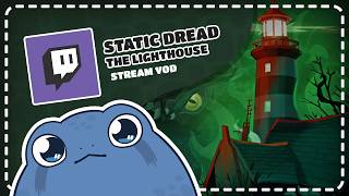 Static Dread: The Lighthouse  - 5 - 02/07/2026