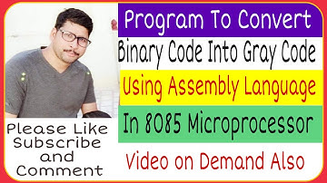 Program To Convert Binary Number into Gray Number using 8085 Microprocessor