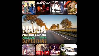 NAIJA MEMORY LANE MIX ft Plantashun Boyz, Stylplus, 2face, Faze, Psquare, Djinee, etc