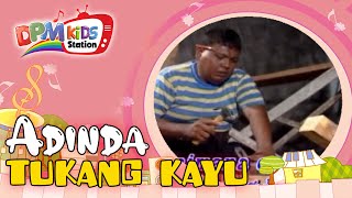 Adinda - Tukang Kayu ( Kids Video)