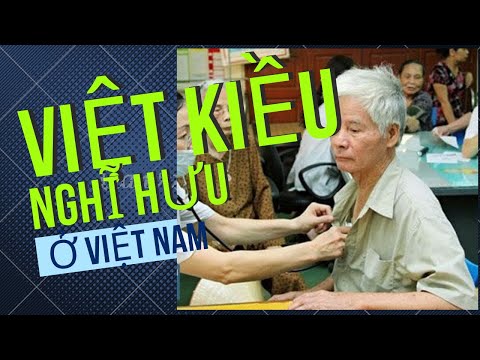 Việt Kiều Về Việt Nam Nghĩ Hưu. Ưu Và Nhược