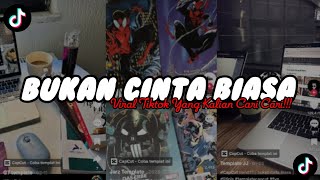 DJ DIRIKU HANYA INSAN BIASA || DJ BUKAN CINTA BIASA VIRAL DI TIKTOK YANG KALIAN CARI !!!
