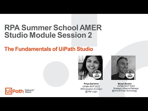 RPA Summer School AMER Studio Session 2: The Fundamentals of UiPath Studio