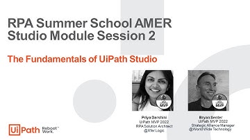 RPA Summer School AMER Studio Session 2: The Fundamentals of UiPath Studio