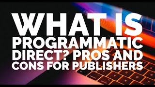 Celebrity What Is Programmatic Direct? Pros & Cons For Publishers Net Worth