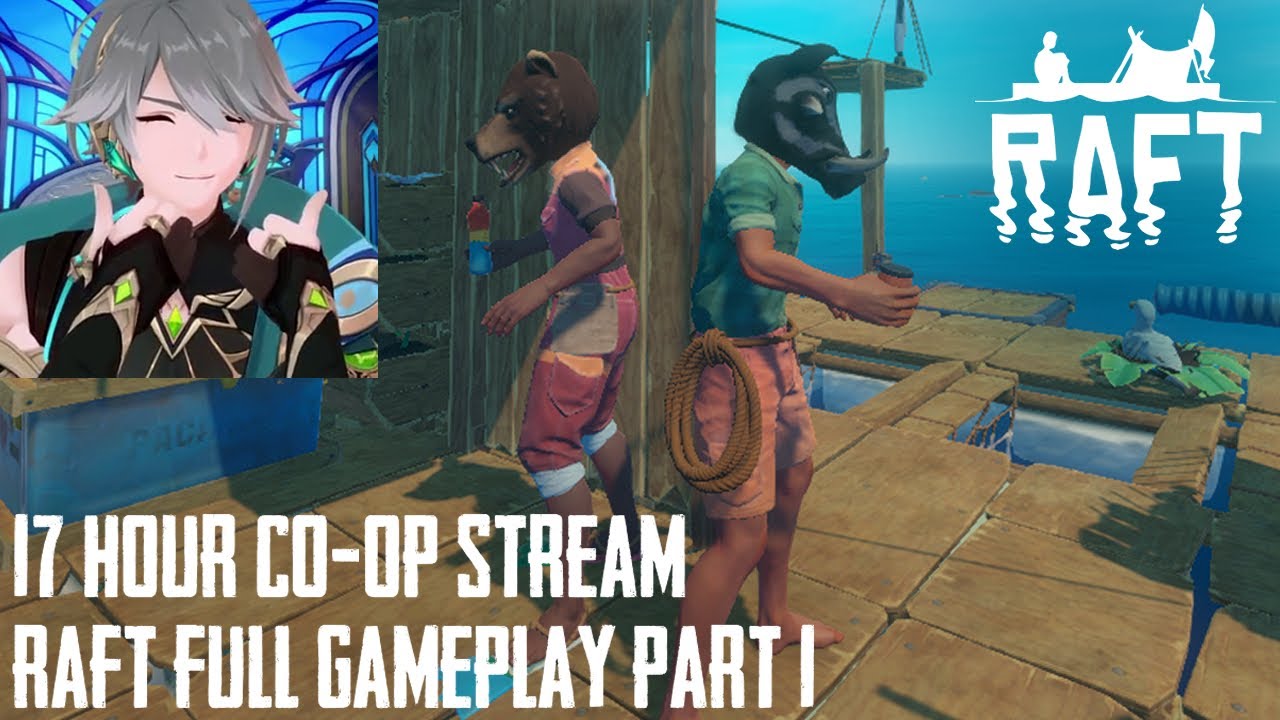 [17 HOUR RAFT] Raft Co-op Full Gameplay Part 1 - YouTube