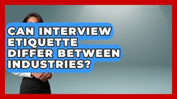 Can Interview Etiquette Differ Between Industries? | Job Interview Pro Skills News