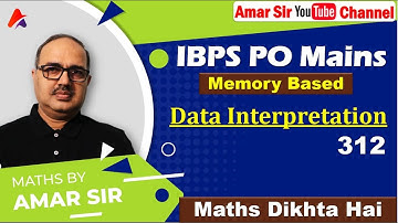 IBPS PO Mains 2022 | Data Interpretation 312 | Memory Based (2020) | By Amar Sir