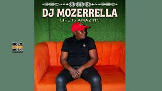 Dj Mozerrella Life Is Amazing Original House Music 2026